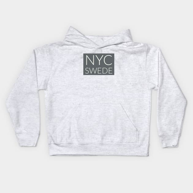 NYC Swede - New York City, Sweden Kids Hoodie by swedishprints